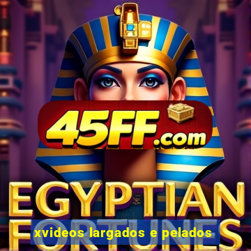 xvideos largados e pelados